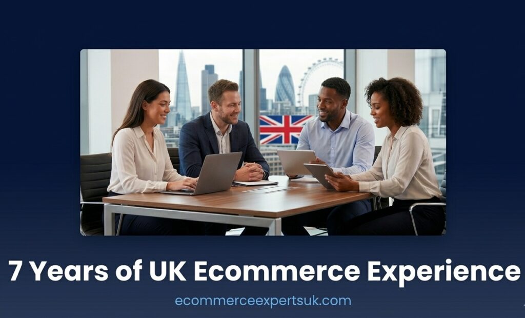 UK ecommerce experts team 7 years experience